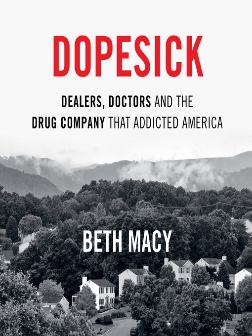 Title details for Dopesick by Beth Macy - Available